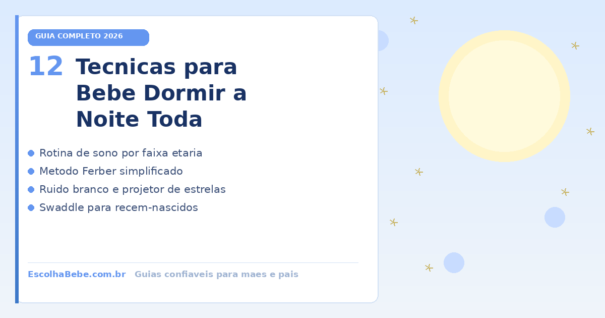 Como Fazer Bebê Dormir a Noite Toda: 12 Técnicas Comprovadas [2026]
