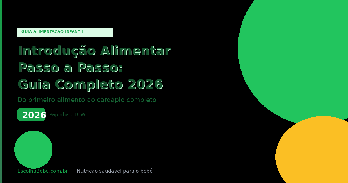 Introdução Alimentar Passo a Passo: Guia Completo 2026