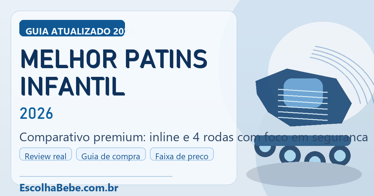 Melhor Patins Infantil 2026: Top 5 Modelos Inline e 4 Rodas